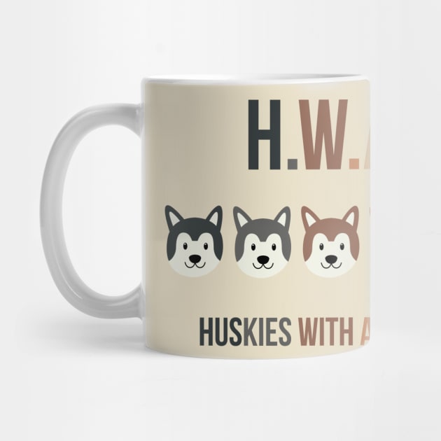 H.W.A. Huskies With Attitude - Husky Puppy Dog Face by PozureTees108